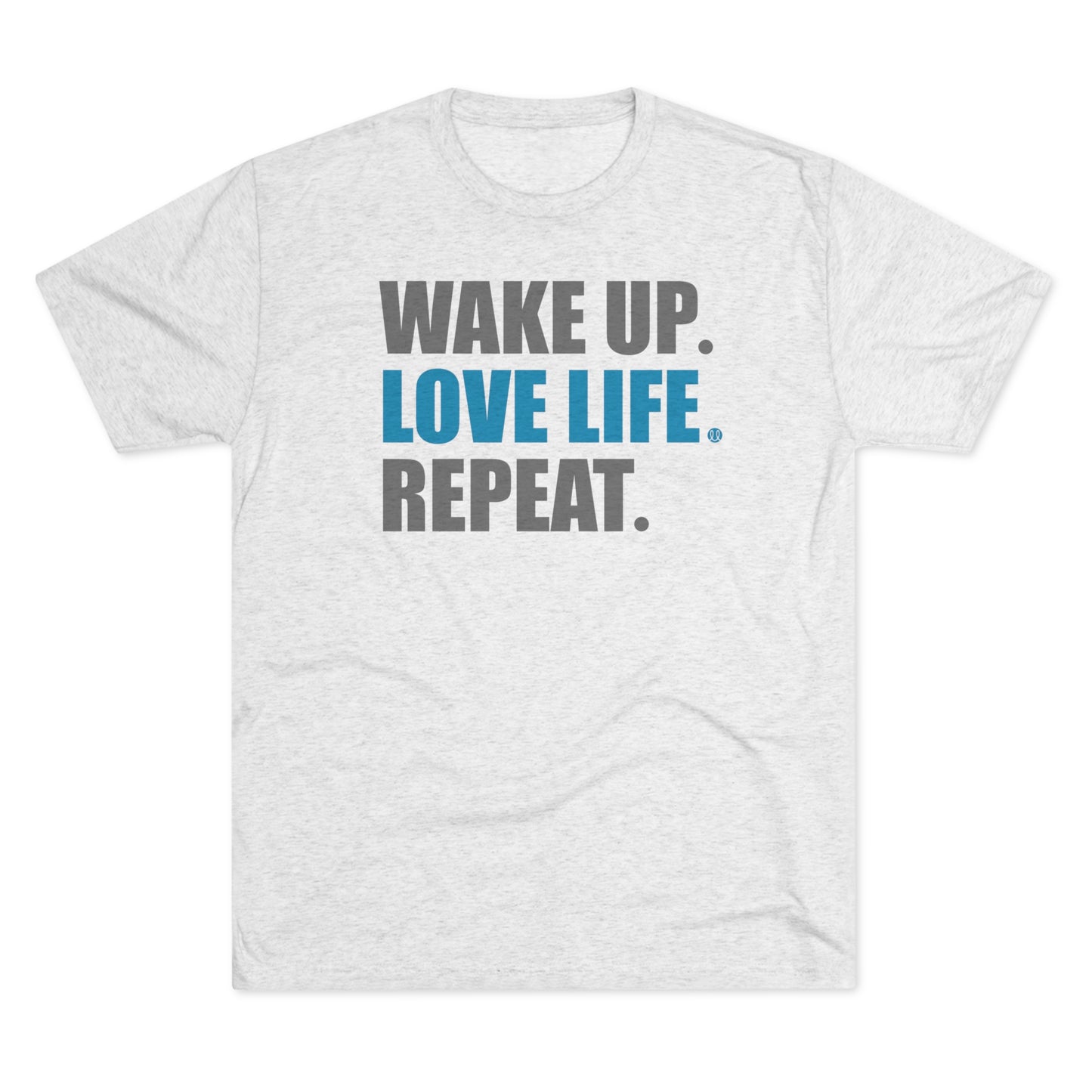 Love Life - Wake Up Repeat Tri-Blend Crew Tee