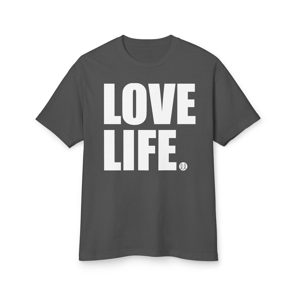 LOVE LIFE Tee | Bold Block White Text Graphic Shirt
