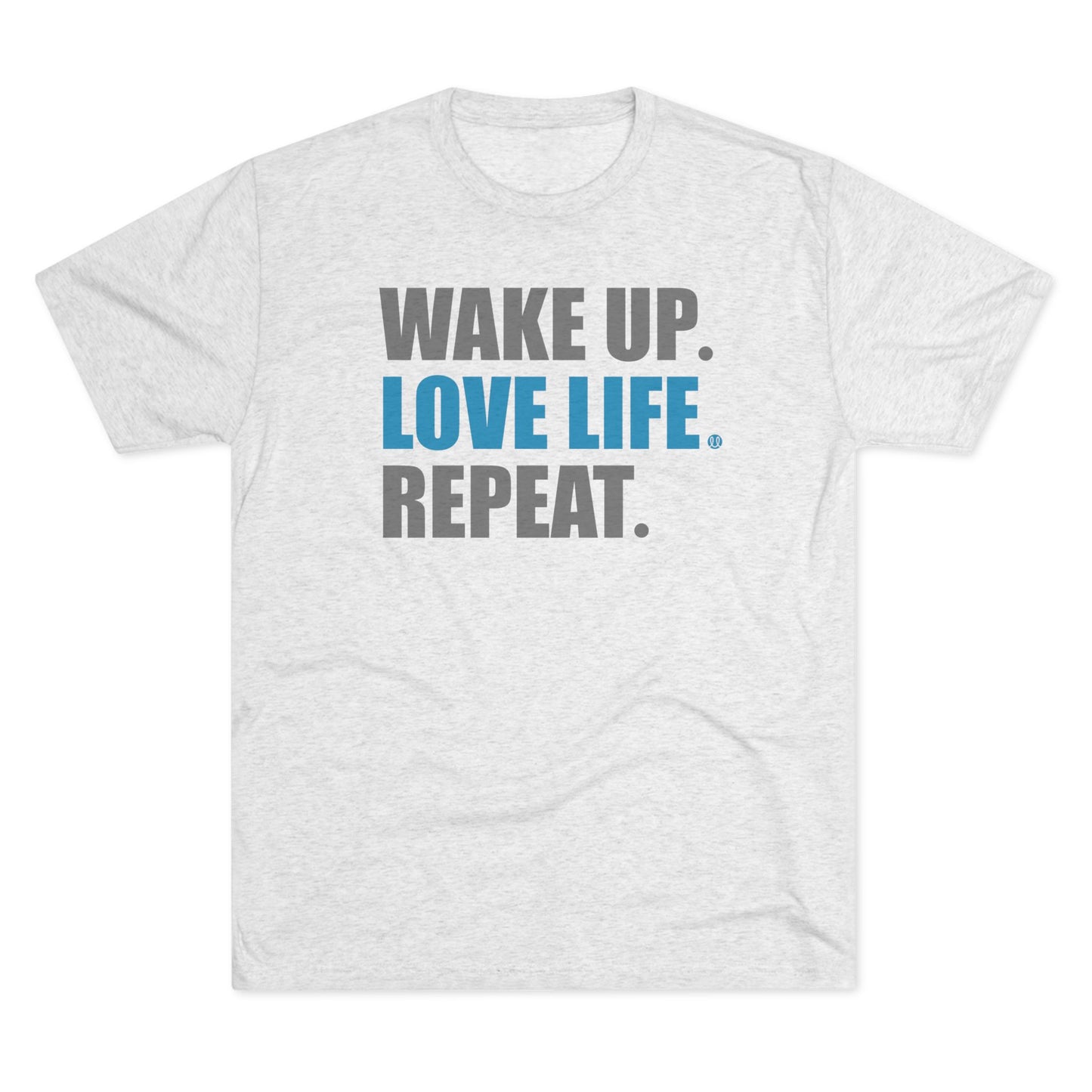 Love Life - Wake Up Repeat Tri-Blend Crew Tee